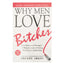 WHY MEN LOVE BITCHES